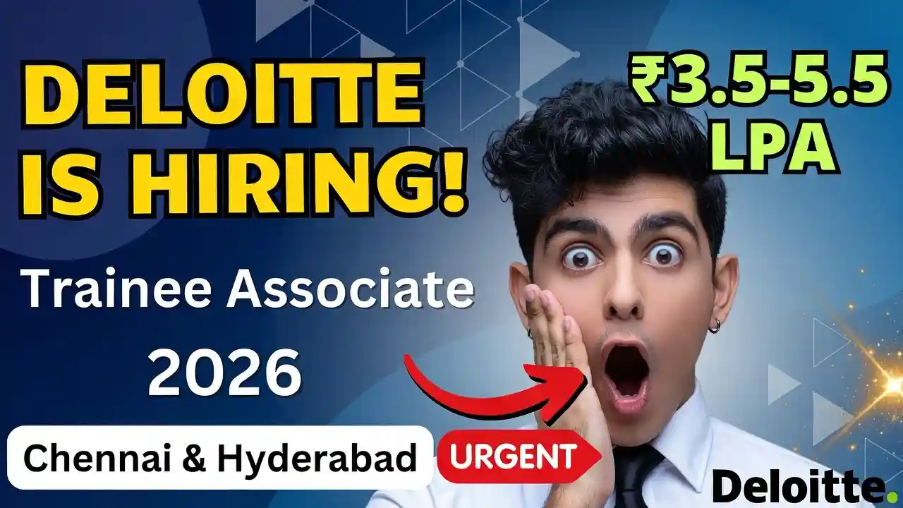 Deloitte Hiring Trainee Associate 2026: Chennai & Hyderabad Openings Available