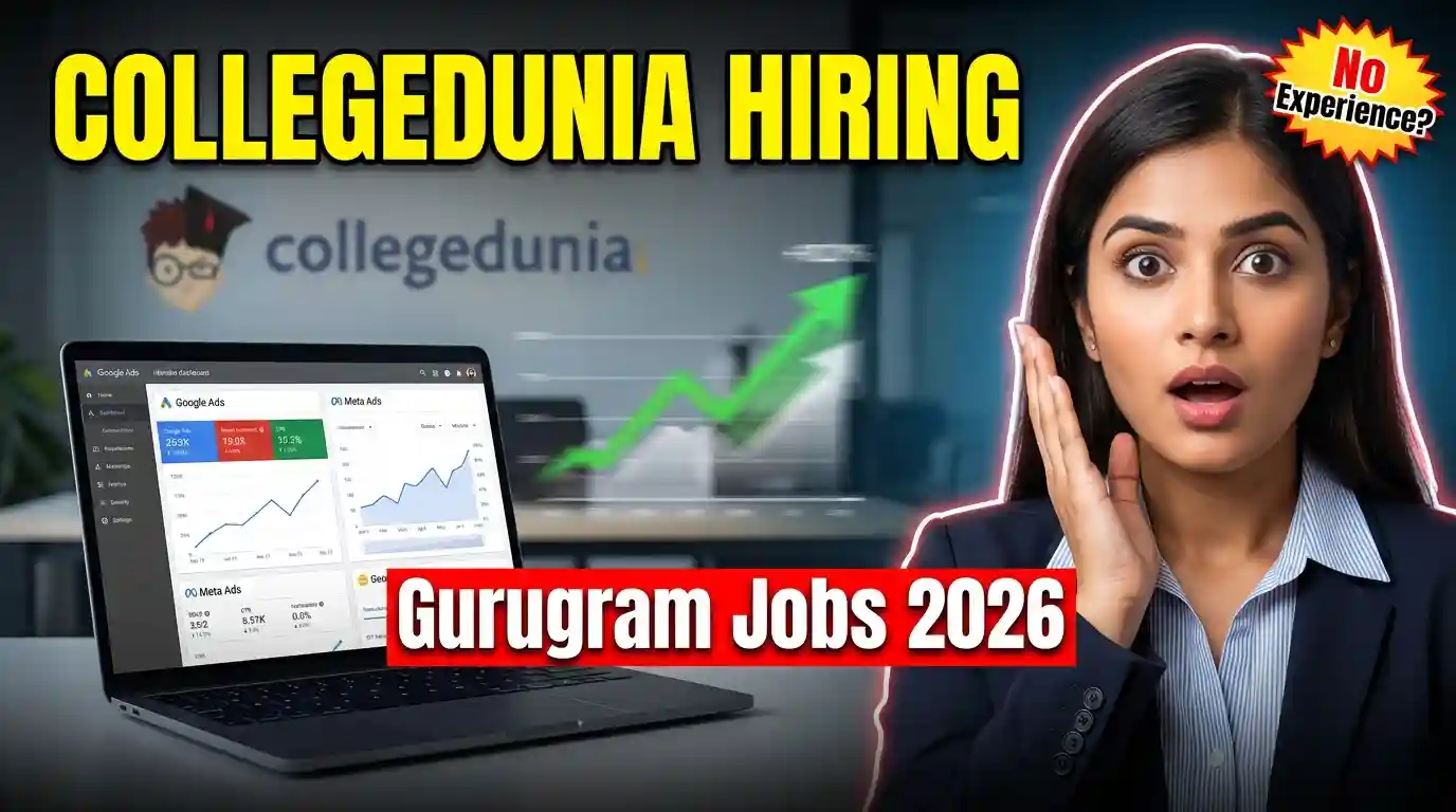 Collegedunia Hiring in Gurugram, Haryana: Apply for Performance Marketing Executive 2026