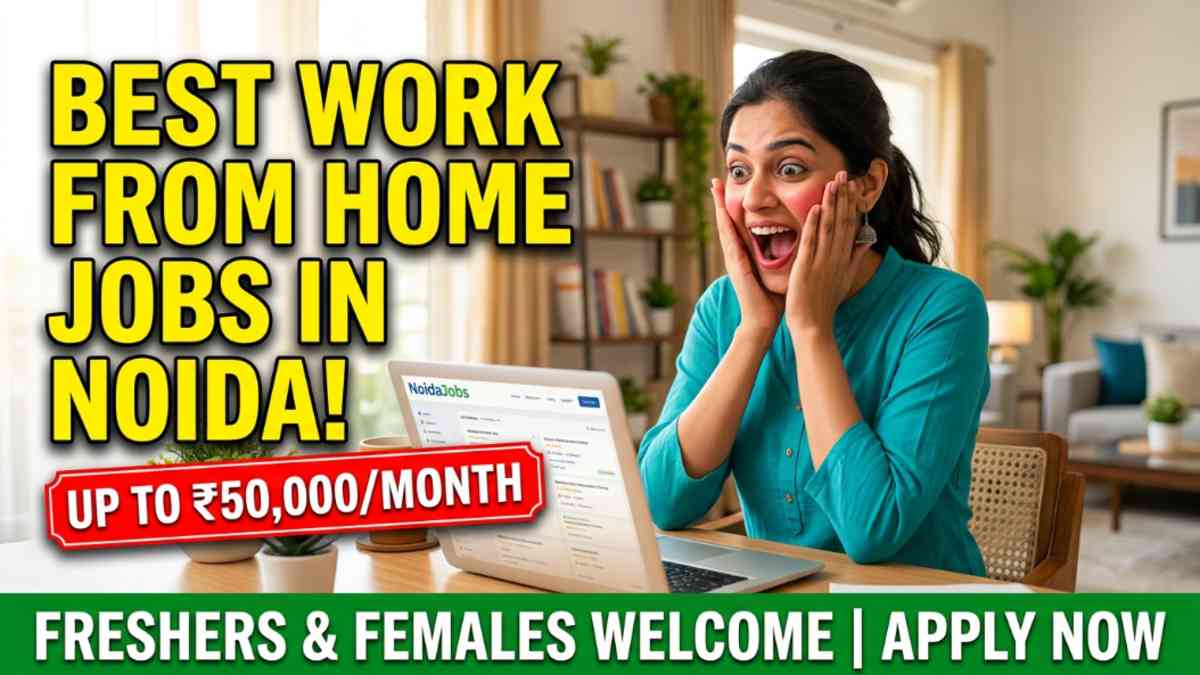 Best Work From Home Jobs In Noida Hiring Now Across All Industries
