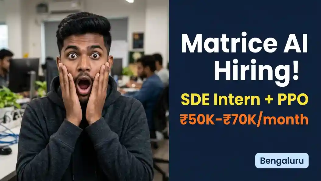 Matrice AI Hiring SDE Intern (+PPO) Jobs in Bengaluru, India Apply Now