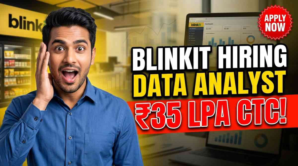 Blinkit Data Analyst Hiring 2026: Apply for Bangalore Career, ₹35 LPA CTC