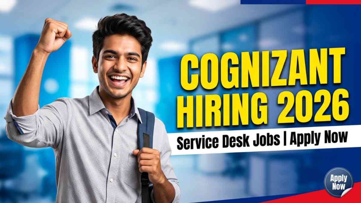 Cognizant Service Desk Hiring 2026: Job Details, Apply for Cognizant Career