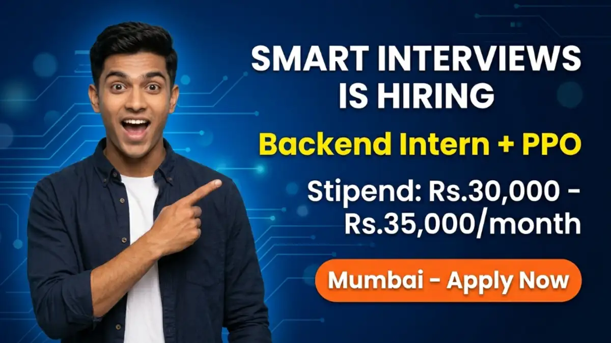 Smart Interviews Jobs Apply for Backend Intern With PPO in Mumbai