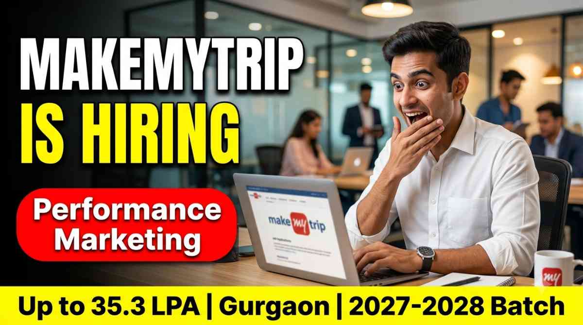 MakeMyTrip Performance Marketing Job Apply Now | MakeMyTrip Career 2026 for Freshers in Gurgaon
