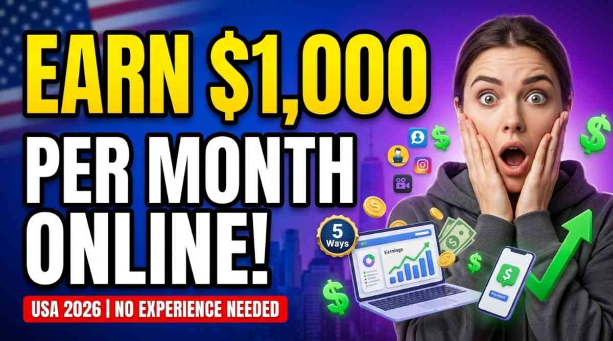 How to Earn $1,000 Per Month: 5 Realistic Ways to Make Money Online in the USA